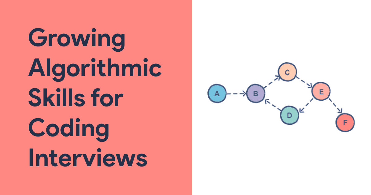 Growing Algorithmic Skills for Coding Interviews